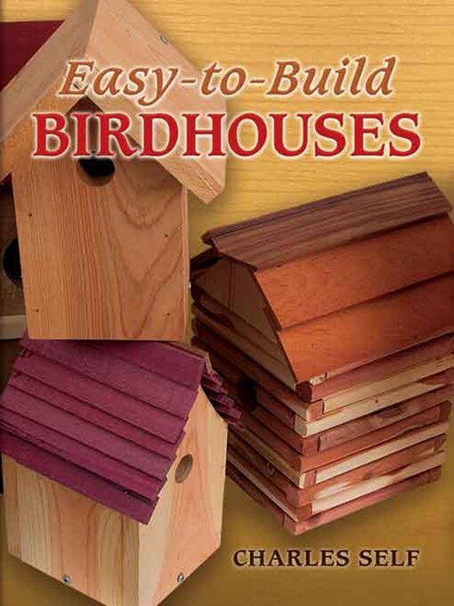 Title details for Easy-to-Build Birdhouses by Charles Self - Available